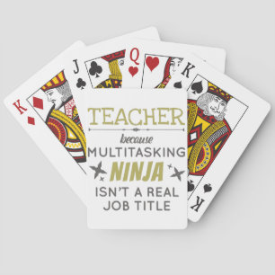 Lehrer, weil Multitasking Ninja keine Jobbezeichnu Spielkarten