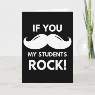 Lehrer, wenn meine Schüler rocken! Schnurrbart Kla Karte