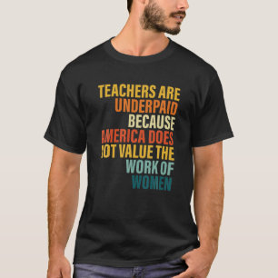 Lehrer werden unterbezahlt, weil Amerika nicht abw T-Shirt