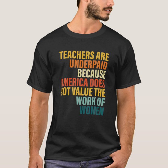 Lehrer werden unterbezahlt, weil Amerika nicht abw T-Shirt (Vorderseite)