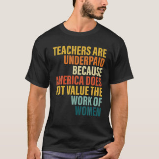 Lehrer werden unterbezahlt, weil Amerika nicht abw T-Shirt