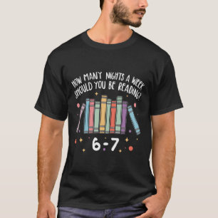 Lehrer Wie viele Nächte pro Woche sollten Sie lese T-Shirt