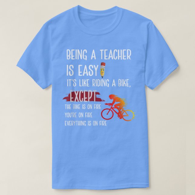 Lehrer zu sein ist einfach, es ist, als würde man  T-Shirt (Design vorne)