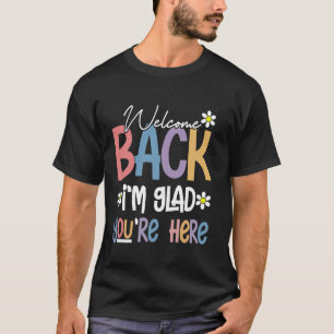 Lehrer zurück ins T-Shirt Willkommen zurück, ich b