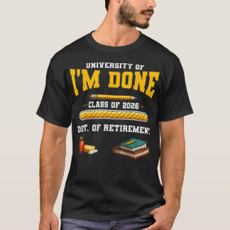 Lehrerausgabe Ruhestand Lustig Fast Fertig T-Shirt