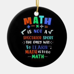 Lehrergeschenk Mathematik ist nicht Spektakel Keramik Ornament
