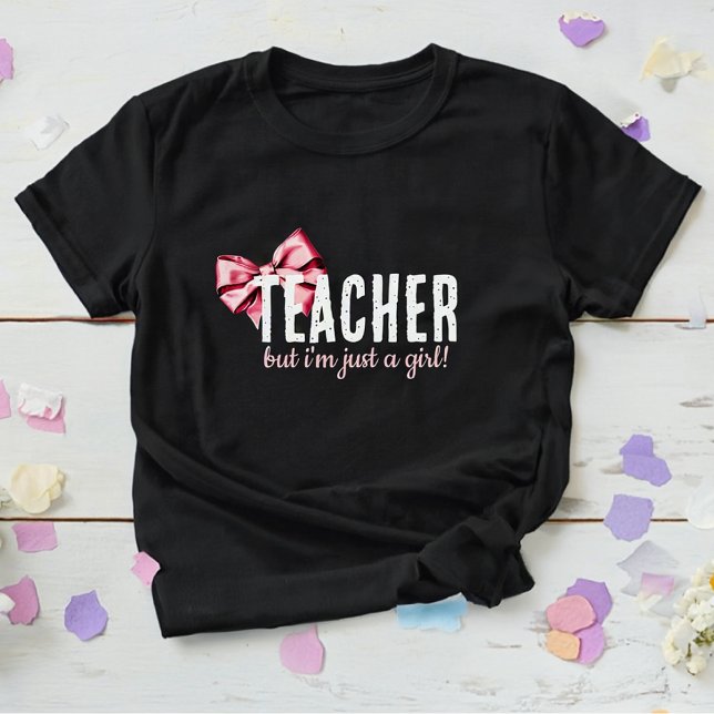 Lehrerin, aber ich bin nur ein Mädchen! niedlich l T-Shirt (girly pink ribbon simple cool funny cute pretty teacher white typography )
