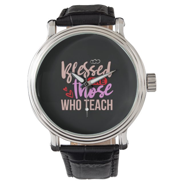 Lehrerin Art gesegnet sind diejenigen, die unterri Armbanduhr (Vorderseite)