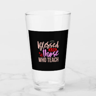 Lehrerin Art gesegnet sind diejenigen, die unterri Glas