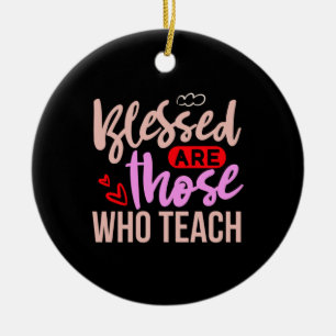 Lehrerin Art gesegnet sind diejenigen, die unterri Keramik Ornament