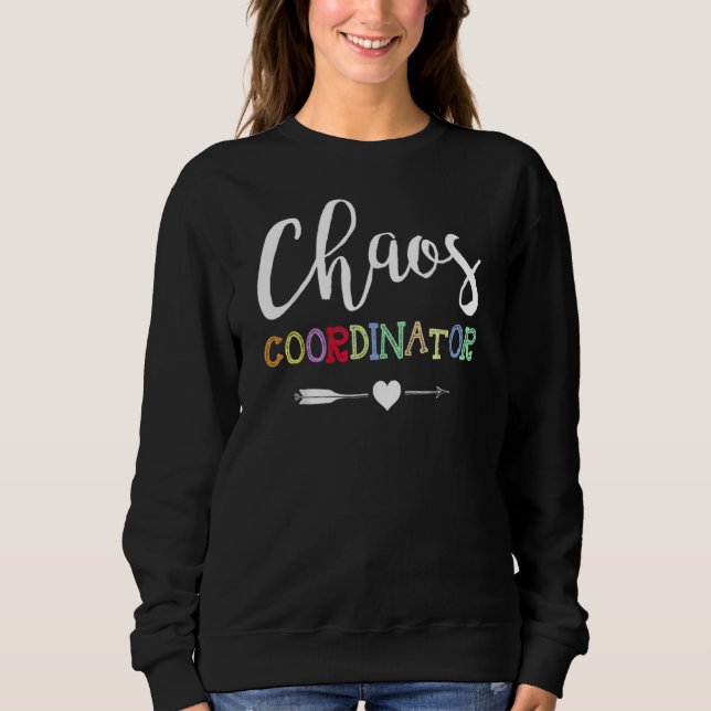 Lehrerin Chaos-Koordinator Sweatshirt (Vorderseite)