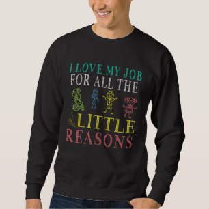Lehrerin, die ich für die ganze Kleine Liebe habe Sweatshirt