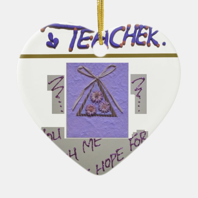 Lehrerin, du lehrst mich für die Hoffnung für die  Keramikornament (Vorne)