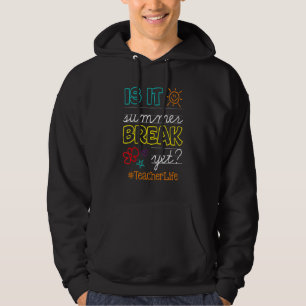Lehrerin Ende des Jahres ist es Sommerpause, Lehre Hoodie