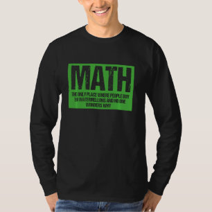 Lehrerin Mathematik der einzige Ort, an dem Mensch T-Shirt
