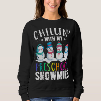 Lehrerin Snowman Chillin' mit meiner Vorschulschne Sweatshirt