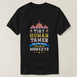 Lehrerin Tiny Human Tamer in meinem Zirkus T-Shirt