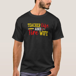 Lehrerin und Feuerwehrfrau Ehefrau Funny Womens Fi T-Shirt
