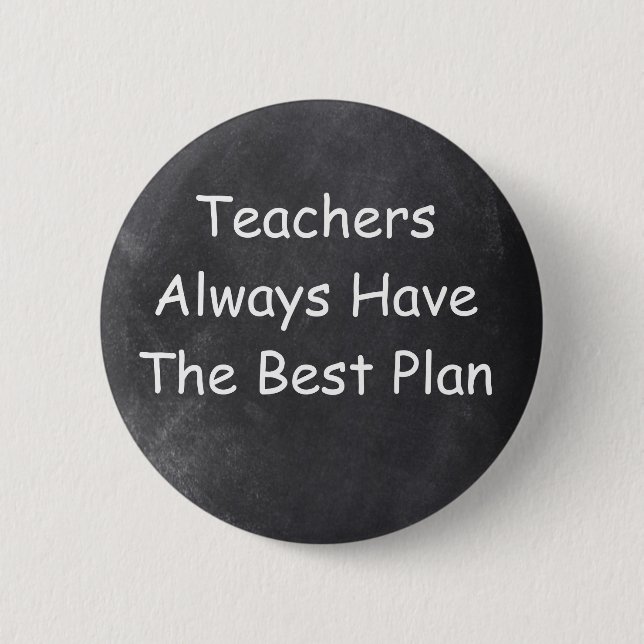 LehrerInnen haben immer das beste Chalkboard-Desig Button (Vorderseite)