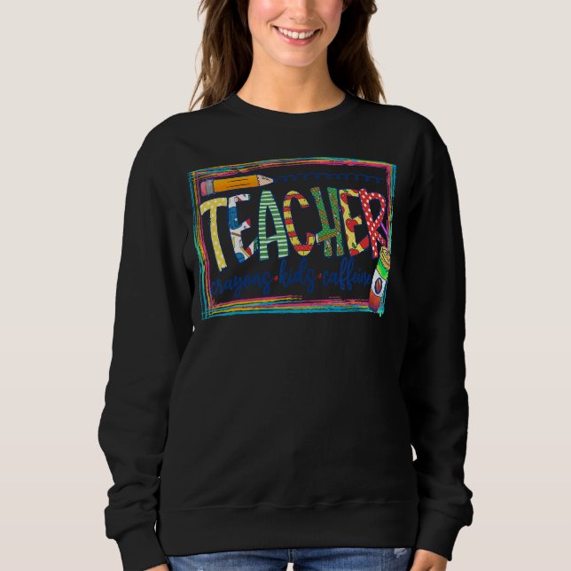 Lehrerleben mit Crayon Kinder Café Männer Frauen 1 Sweatshirt (Vorderseite)