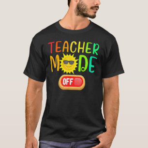 Lehrermodus für den Sommerurlaub am letzten Schult T-Shirt