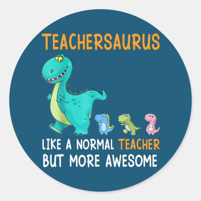 Lehrersaurus wie ein normaler Lehrer, aber mehr Runder Aufkleber (Vorderseite)