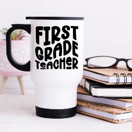 Lehrkraft der ersten Klasse Schwarze Typografie Reisebecher