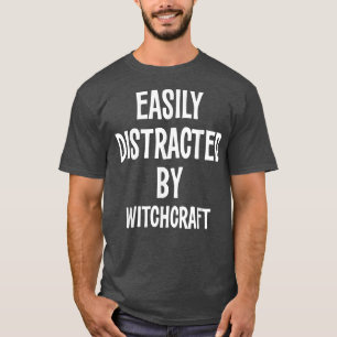Leicht abgelenkt durch Witchcraft lustiges Geschen T-Shirt