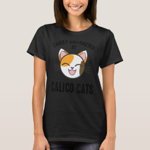 Leicht abgelenkt von Calico Cats Calico Cat 1 T-Shirt