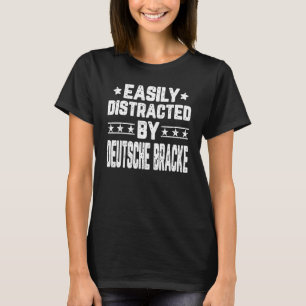 Leicht abgelenkt von Deutsche Bracke Dog T-Shirt