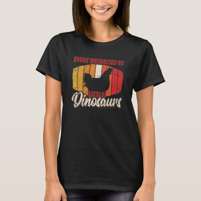 Leicht abgelenkt von kleinen Dinosauriern Hühnchen T-Shirt (Vorderseite)