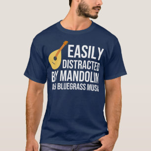 Leicht abgelenkt von Mandolin und Bluegrass Music T-Shirt