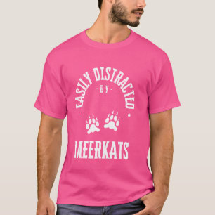Leicht abgelenkt von meerkats, lustiges meerkat Lo T-Shirt