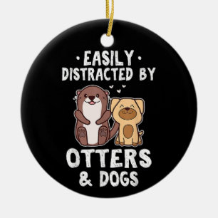 Leicht abgelenkt von Otters und Hunden lustig Nied Keramik Ornament