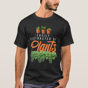 Leicht abgelenkt von Pflanze Gärtner T-Shirt