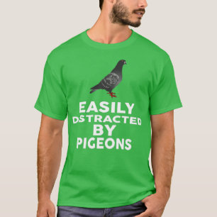 Leicht abgelenkt von PIGEONS Funny PIGEON T-Shirt