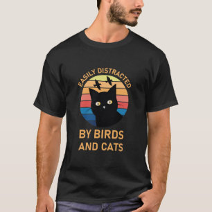 Leicht abgelenkt von Vögeln und Katzen lustig T-Shirt