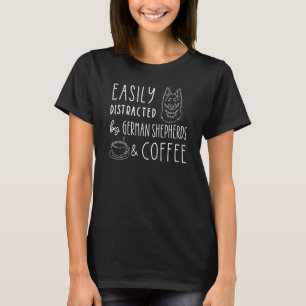 Leicht abgelenkte deutsche Schäfer & Kaffeehund T-Shirt