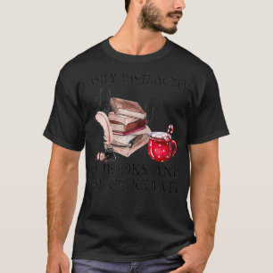 leicht durch Bücher und heiße Schokolade abgelenkt T-Shirt