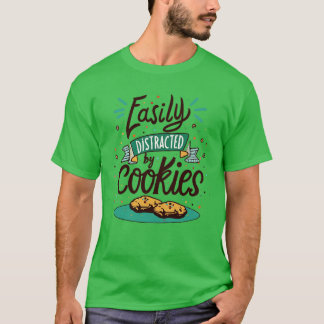 Leicht durch Cookies abgelenkt T-Shirt