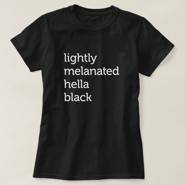 Leicht melanated Hella Black, afroamerikanisch T-Shirt (Design vorne)