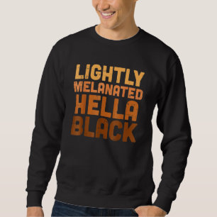 Leicht melanated Hella Black Melanin African Prid Sweatshirt