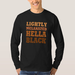 Leicht Retro Melanisiert Hella Melanin Afrikanisch T-Shirt