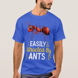 Leicht von Ameisen abgelenkt T-Shirt