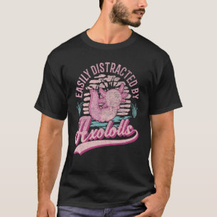 Leicht von Axolotls abgelenkt 1 T-Shirt