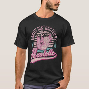 Leicht von Axolotls abgelenkt 1 T-Shirt