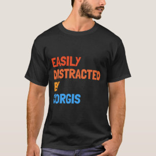 Leicht von Corgis Funny Dog abgelenkt T-Shirt