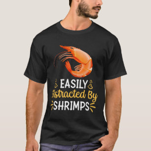 Leicht von Garnelen abgelenkt T-Shirt