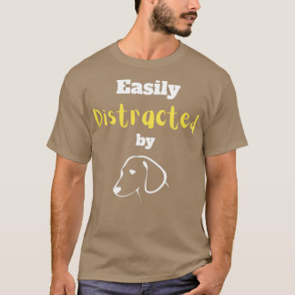 Leicht von Hunden abgelenkt3 T-Shirt