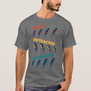 Leicht von Papageien abgelenkt T-Shirt